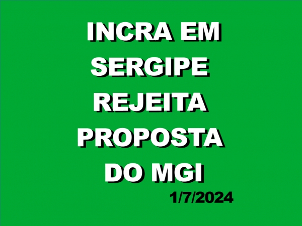 EM SERGIPE, SERVIDORES DO INCRA REJEITAM PROPOSTA DO GOVERNO E AVALIAM  POSSIBILIDADE DE GREVE NO ÓRGÃO