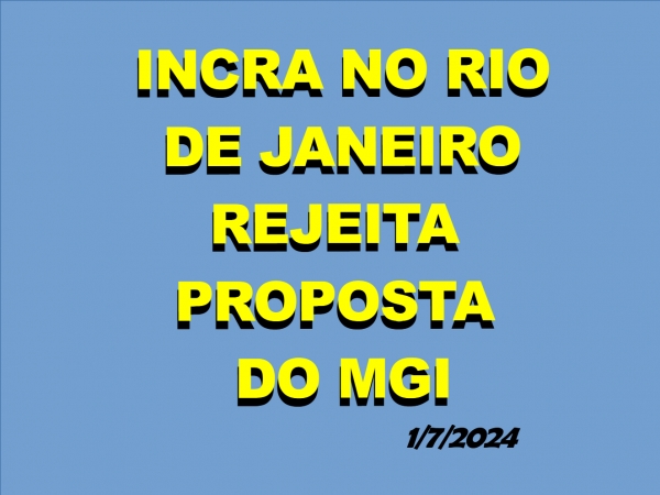 NO RIO DE JANEIRO, SERVIDORES DO INCRA REJEITAM PROPOSTA DO GOVERNO E APROVAM INTENSIFICAR BUSCA POR APOIO POLÍTICO-PARLAMENTAR